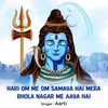 About Hari Om Me Om Samaya Hai Mera Bhola Nagar Me Aaya Hai Song